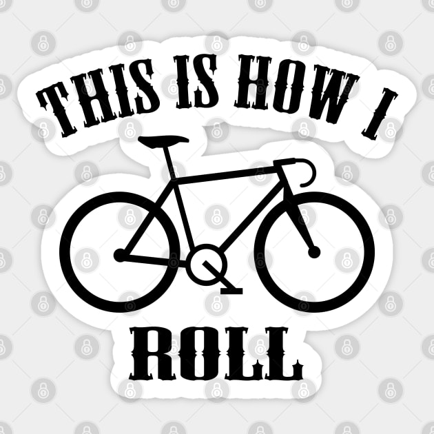 This Is How I Roll Sticker by Dojaja